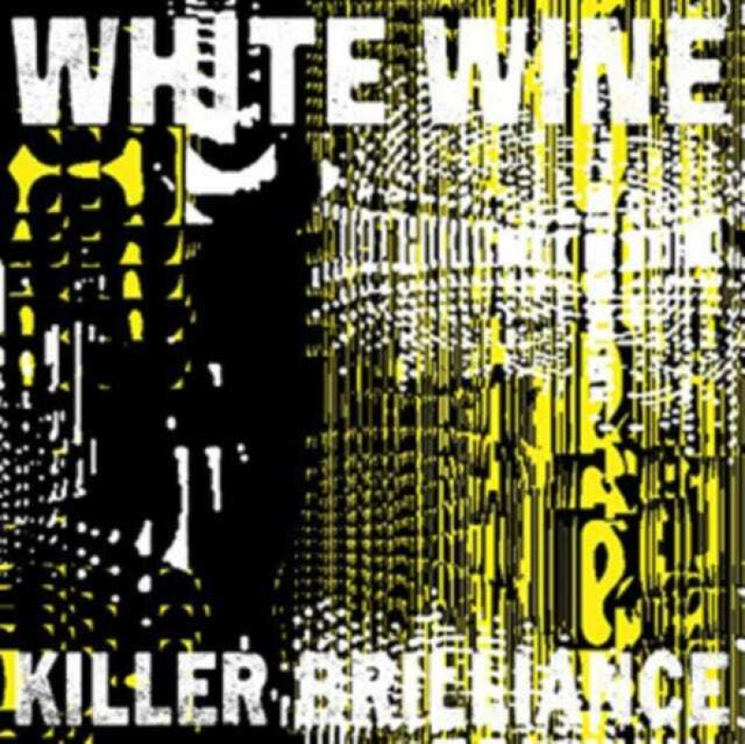 White Wine  Killer Brilliance  CD