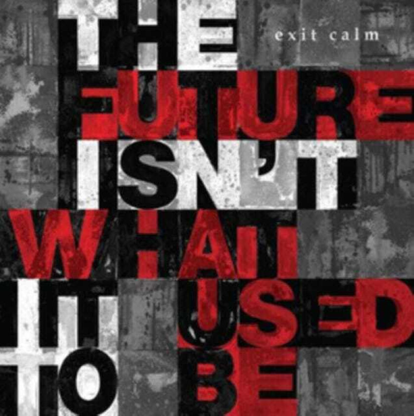 Exit Calm The Future Isn't What It Used To Be CD
