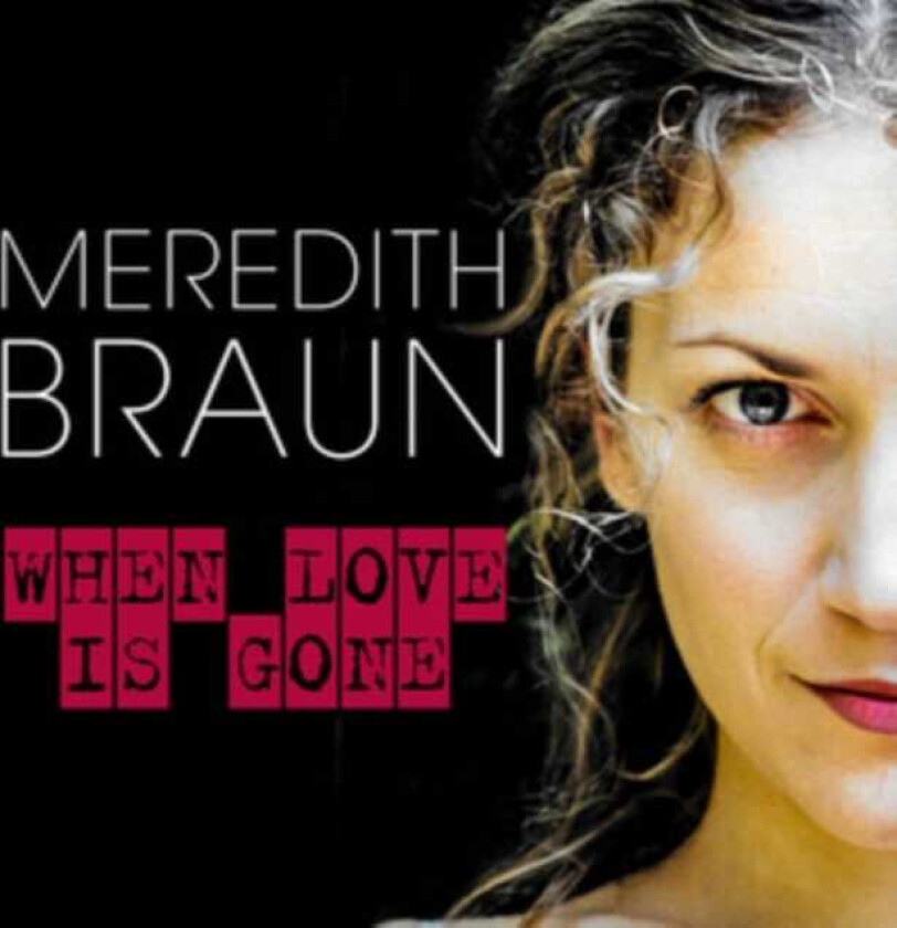 Meredith Braun, Filmmusikk When Love Is Gone CD