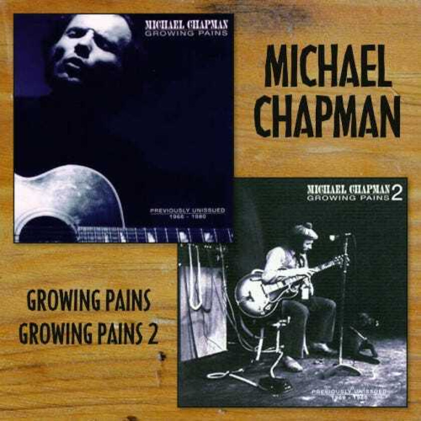 Michael Chapman  Growing Pains 1 & 2  CD