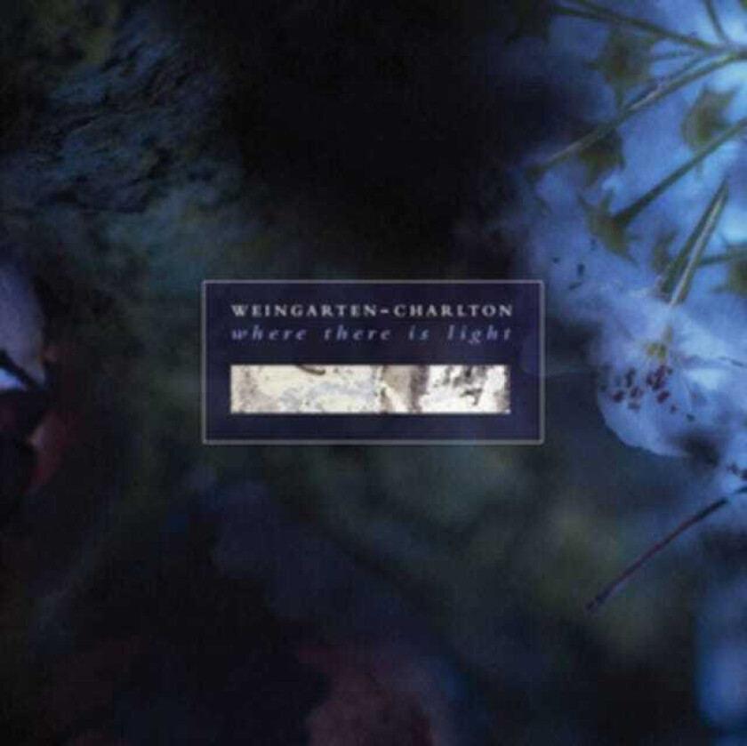 WeingartenCharlton Where There Is Light CD