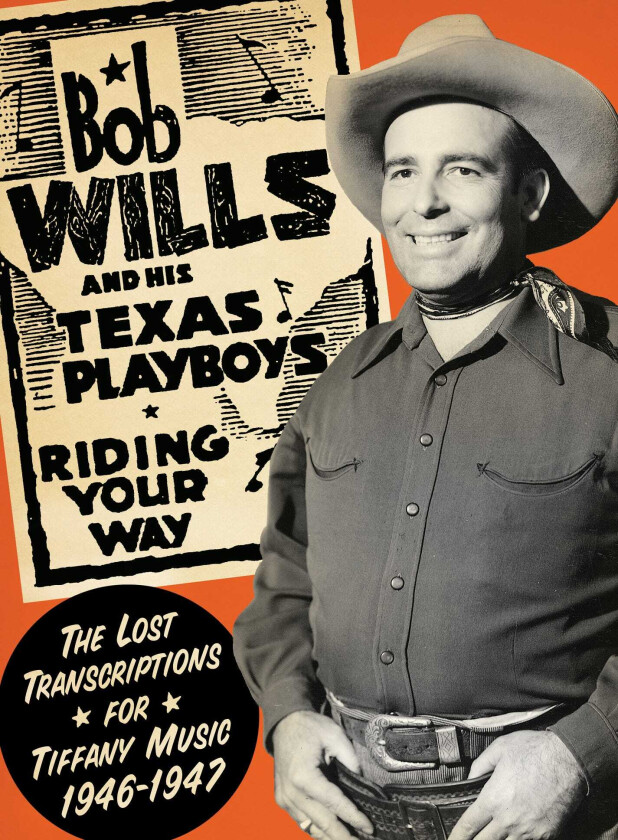 Bob Wills & His Texas Playboys, Bob Wills  Riding Your Way (Tiffany Rec.194647)  CD