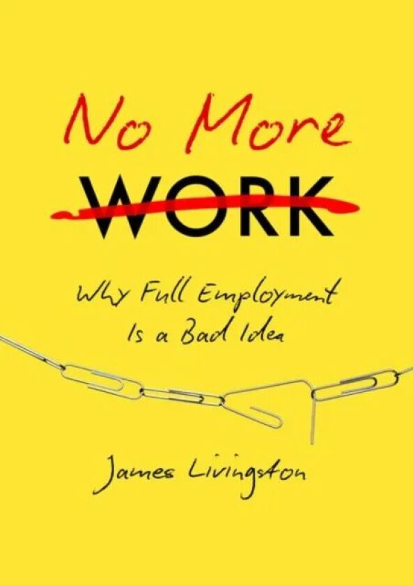 No More Work av James Livingston