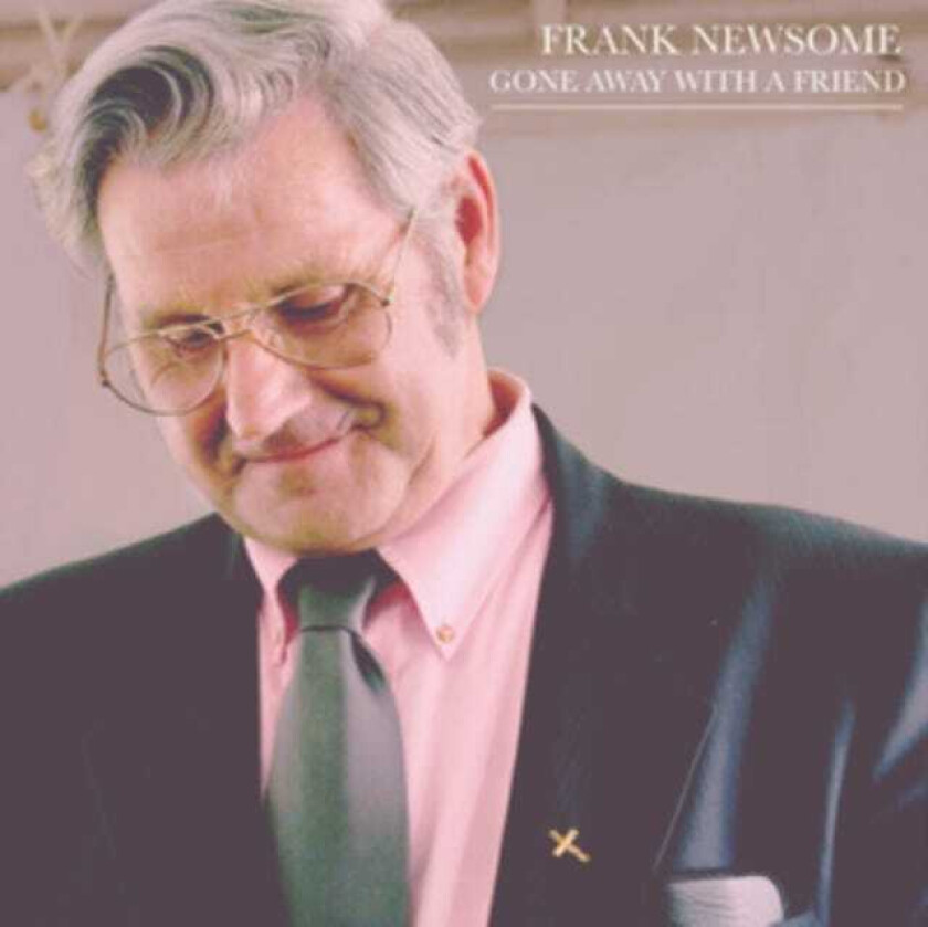 Frank Newsome Gone Away With A Friend CD
