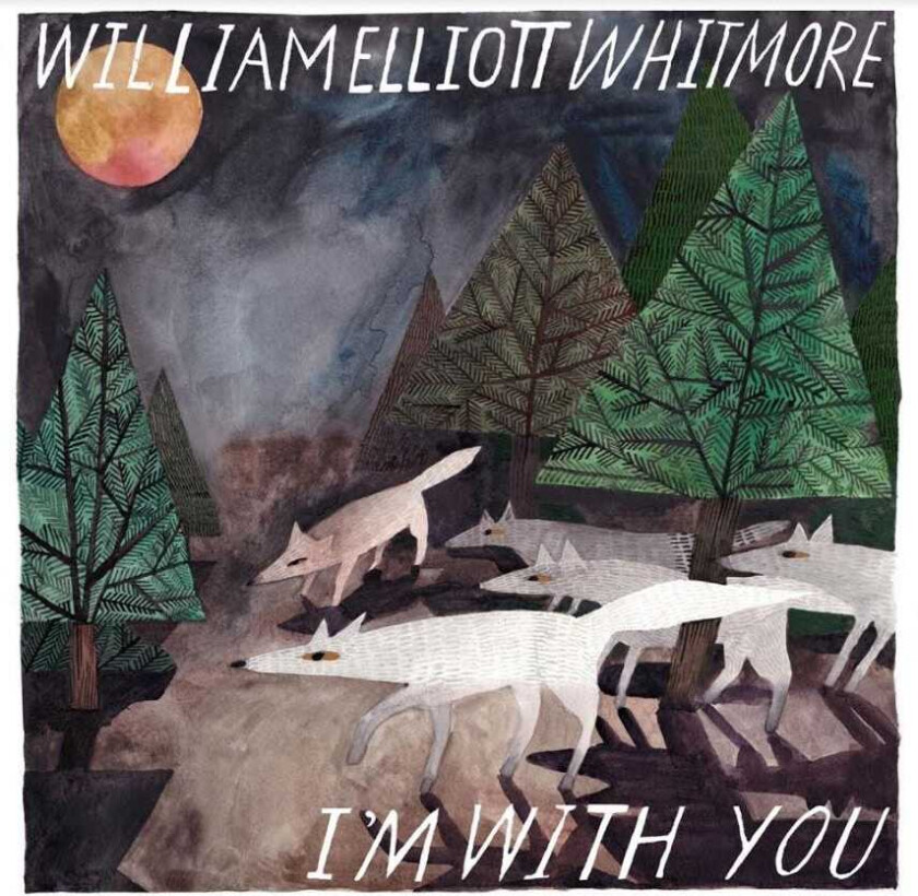 William Elliott Whitmore I'm With You CD