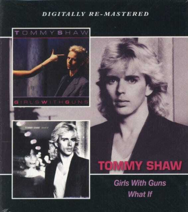 Tommy Shaw  Girls With Guns/What If  CD