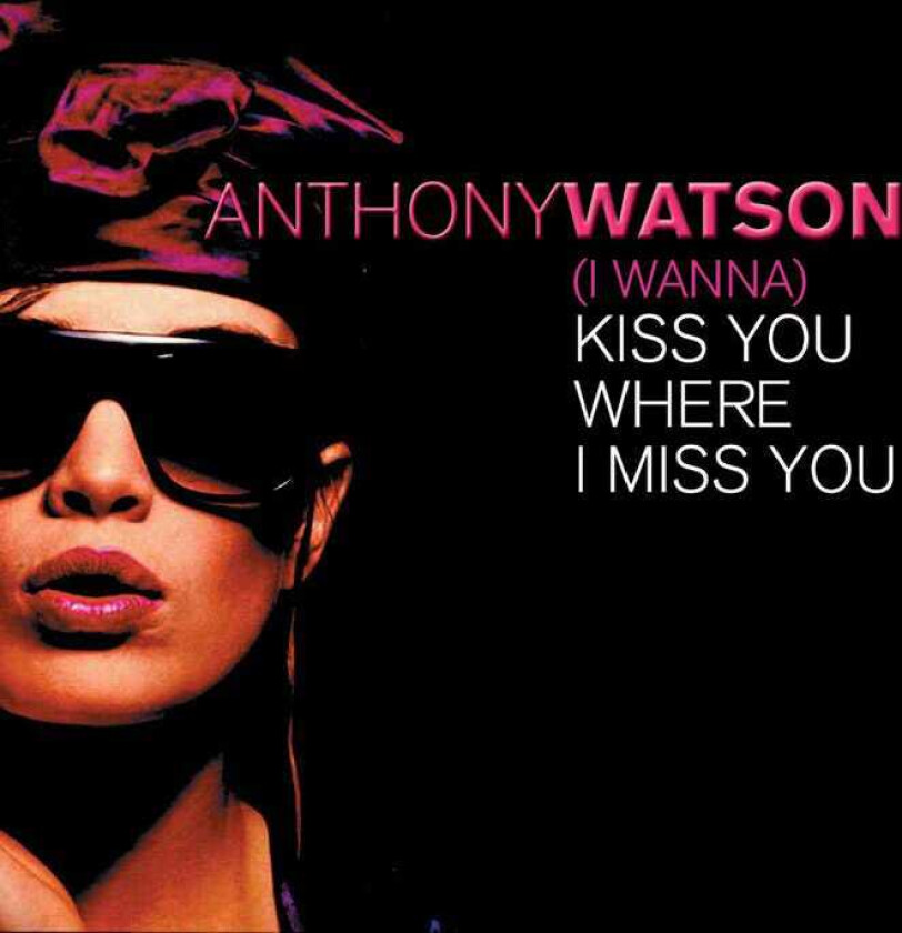 Anthony Watson Kiss You Where? CD