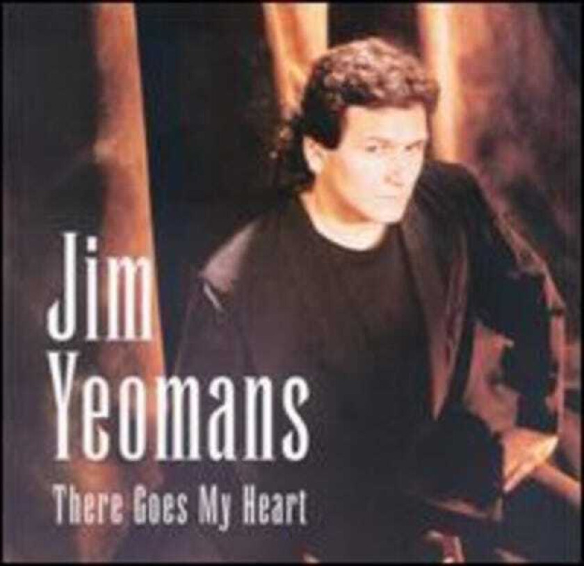 Jim Yeomans  There Goes My Heart  CD