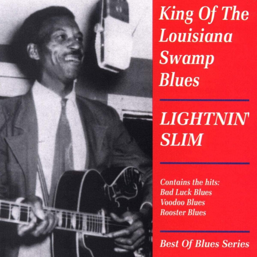 Lightnin' Slim King Of The Louisiana Swamp Blues CD