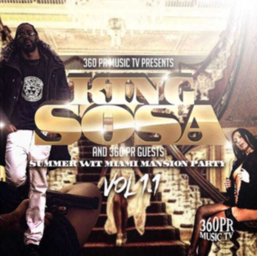 King Sosa & 360pR Guests, King Sosa, 360pR Guests 360pr Music T.V. Presents CD