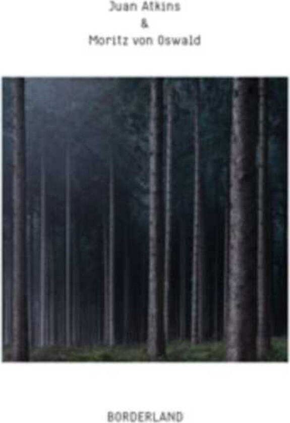 Juan Atkins & Moritz Von Oswald, Juan Atkins, Moritz Von Oswald Borderland CD