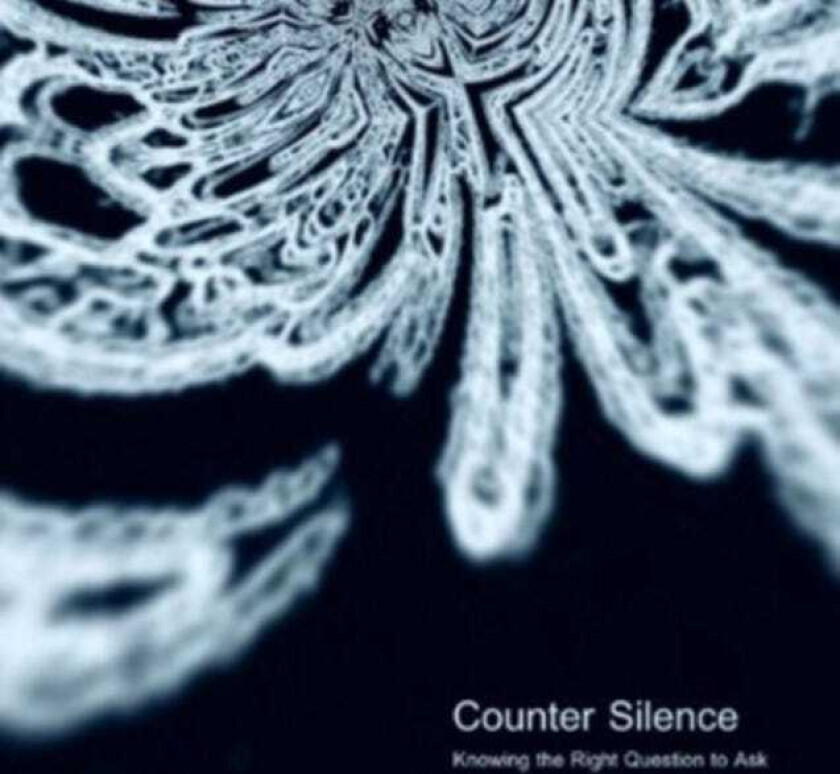 Counter Silence Knowing The Right Question To Ask CD