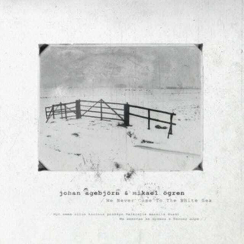 Johan Agebjörn & Mikael Ögren, Johan Agebjörn, Mikael Ögren We Never Came To The White Sea CD