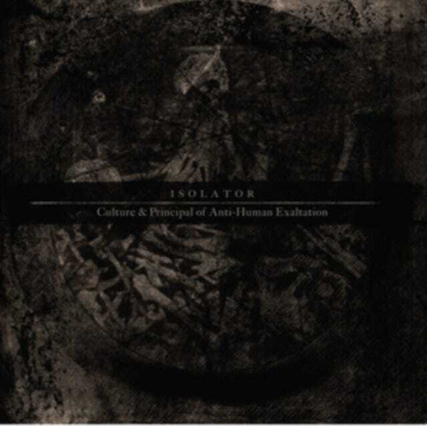 Isolator Culture & Principal Of AntiHuman Exaltation CD