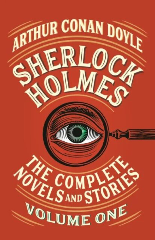 Sherlock Holmes: The Complete Novels and Stories, Volume I av Arthur Conan Doyle