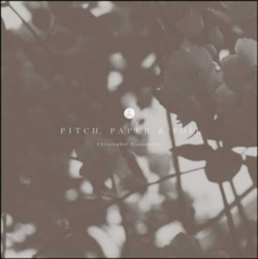 Christopher Bissonnette Pitch, Paper & Foil CD