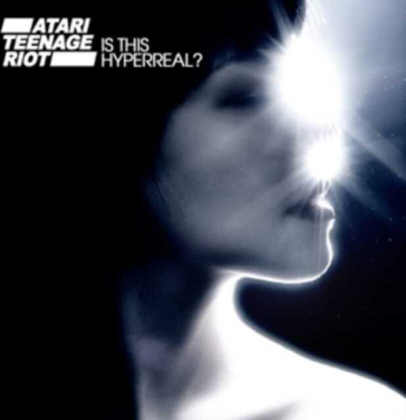 Atari Teenage Riot Is This Hyperreal? CD