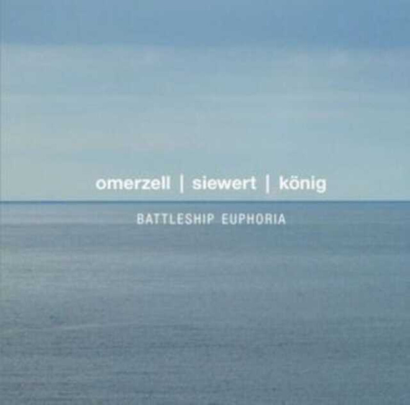 Omerzell, Siewert, König Battleship Euphoria CD