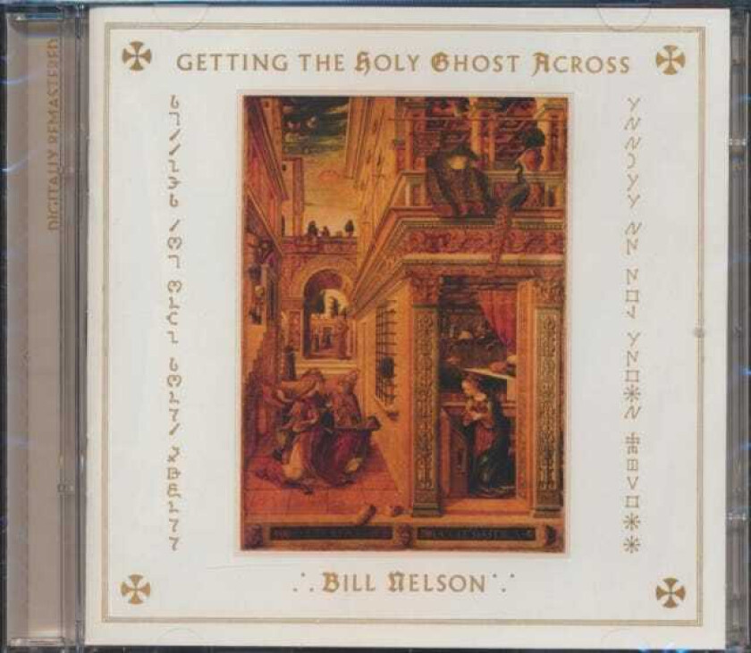 Bill Nelson Getting The Holy Ghost Across CD