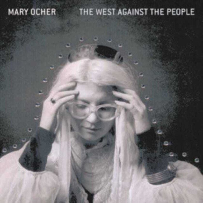 Mary Ocher The West Against The People CD