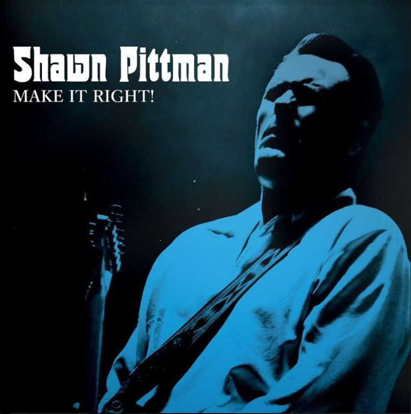 Shawn Pittman Make It Right! CD