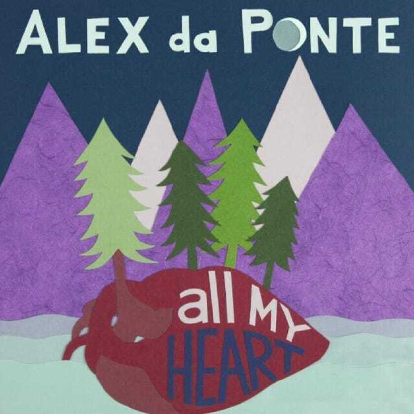 Alex Da Ponte  All My Heart  CD