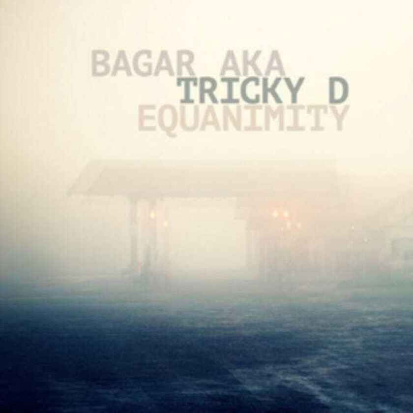 Bagar Aka Tricky D Equanimity CD