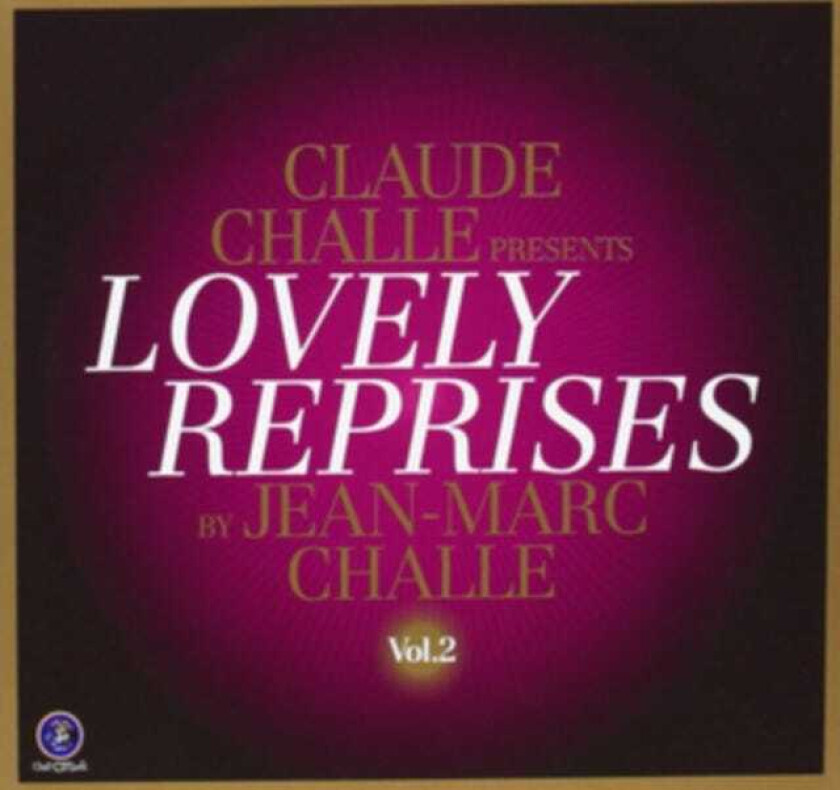 Diverse Artister, Diverse Electronica, Claude Challe  Claude Challe Presents Lovely Reprises By JeanMarc Challe  CD