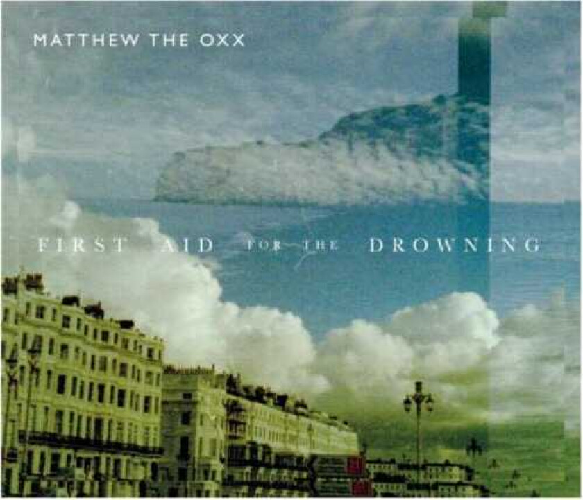 Matthew The Oxx First Aid For The Drowning CD