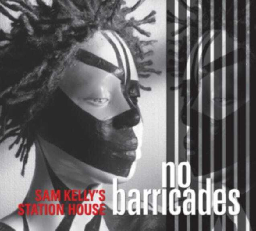 Sam Kelly's Station House, Sam Kelly  No Barricades  CD