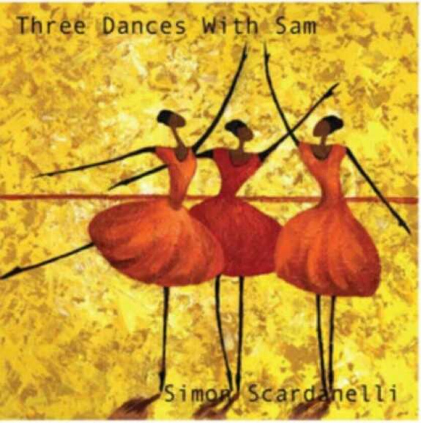 Simon Scardanelli Three Dances With Sam EP CD