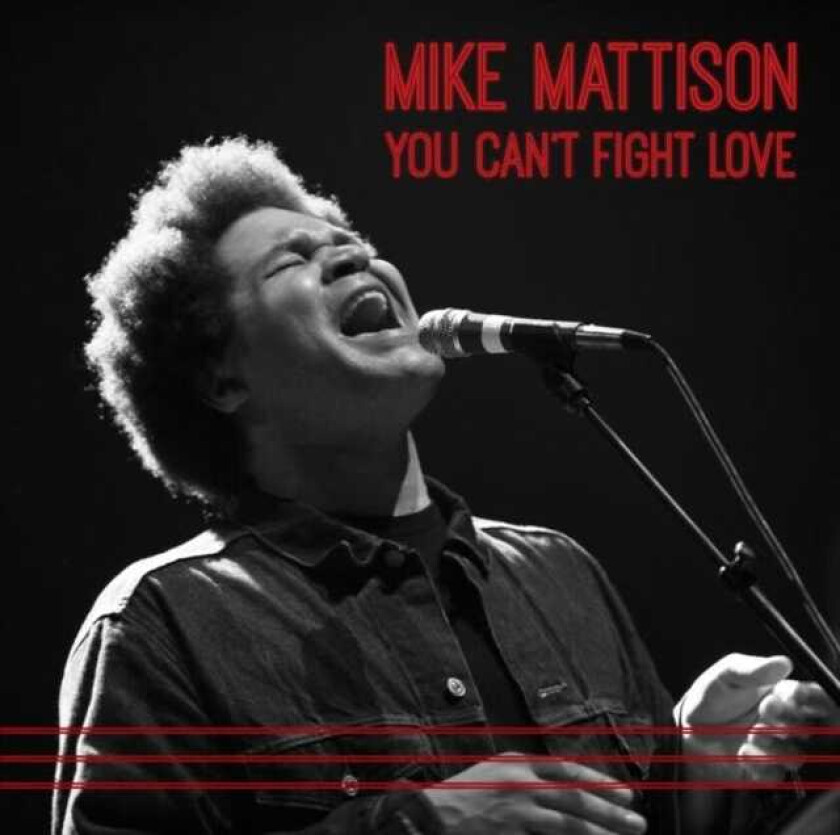 Mike Mattison  You Can't Fight Love  CD