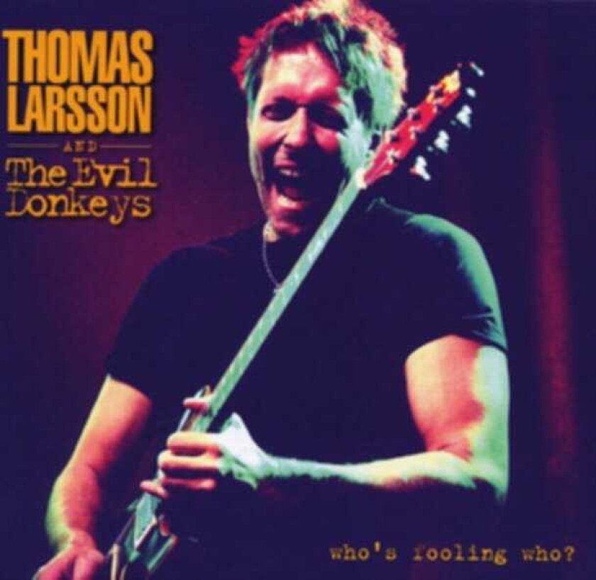 Thomas Larsson Who's Fooling Who CD