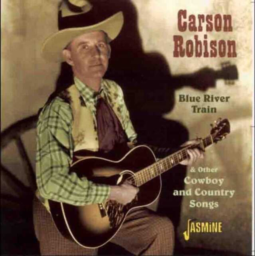 Carson Robison  Blue River Train And Other Cowboy And Country Songs  CD