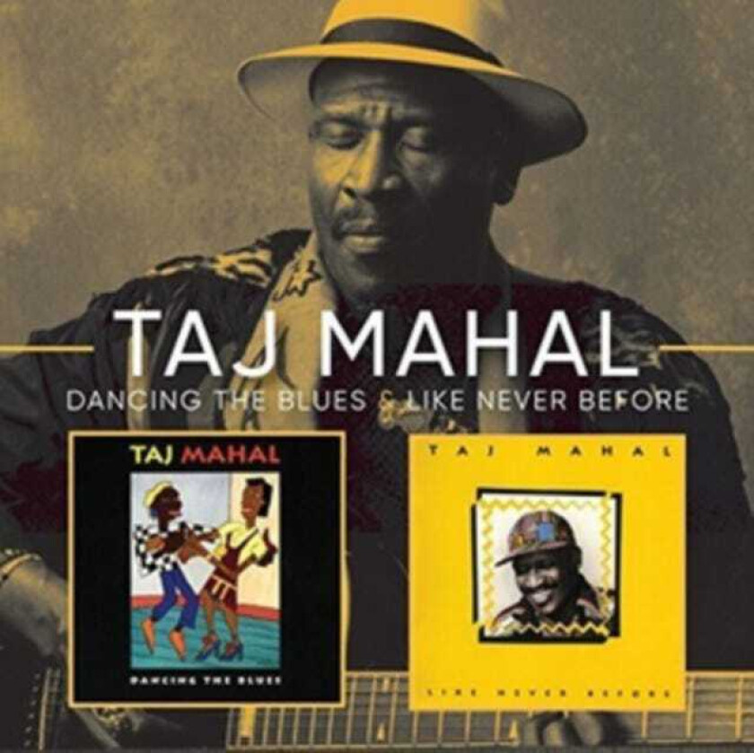 Taj Mahal Like Never Before/Dancing The Blues CD