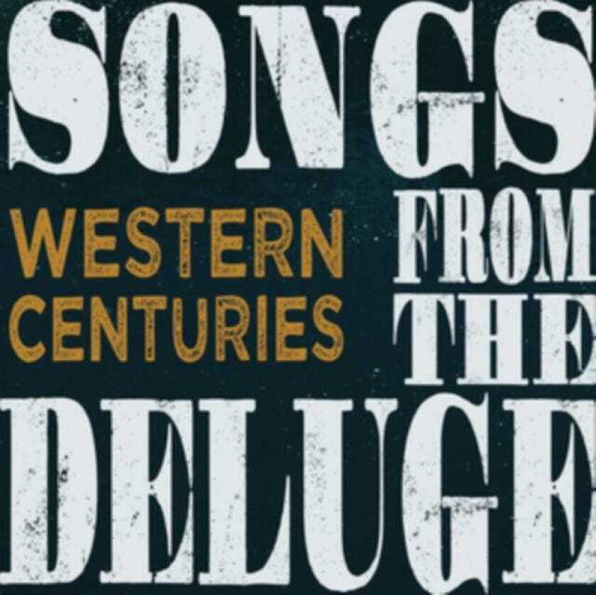 Western Centuries Songs From The Deluge CD