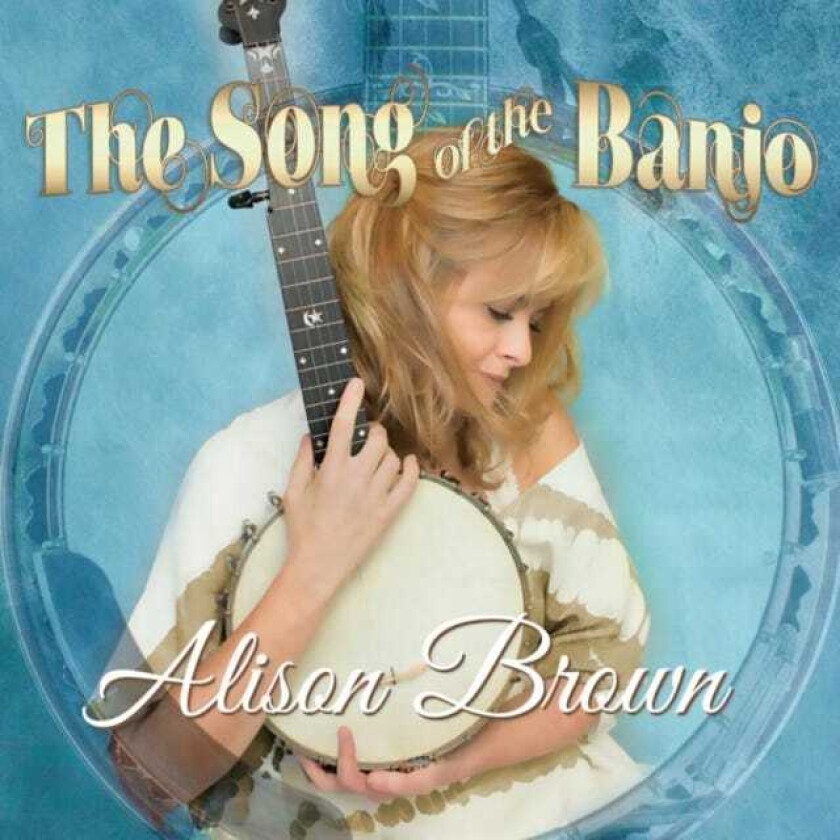 Alison Brown  The Song Of The Banjo  CD