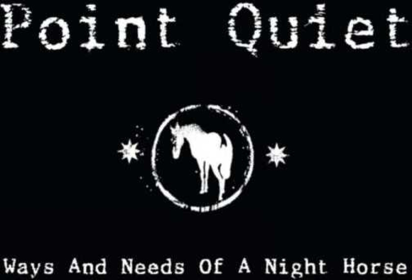 Point Quiet Ways And Needs Of A Night Horse CD