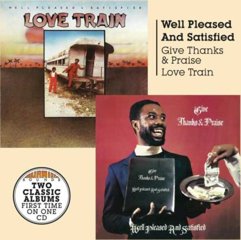 Well Pleased And Satisfied  Give Thanks & Praise/Love Train  CD