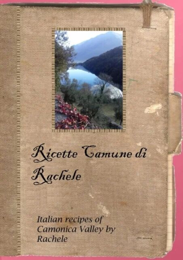 Ricette Camune di Rachele av Debora Tonella
