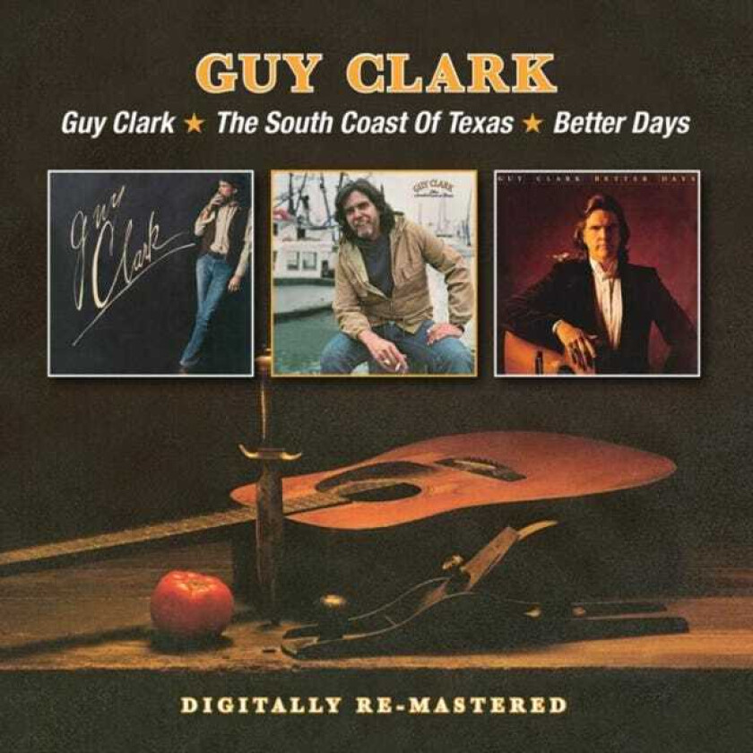 Guy Clark  Guy Clark/The South Coast Of Texas/Better Days  CD