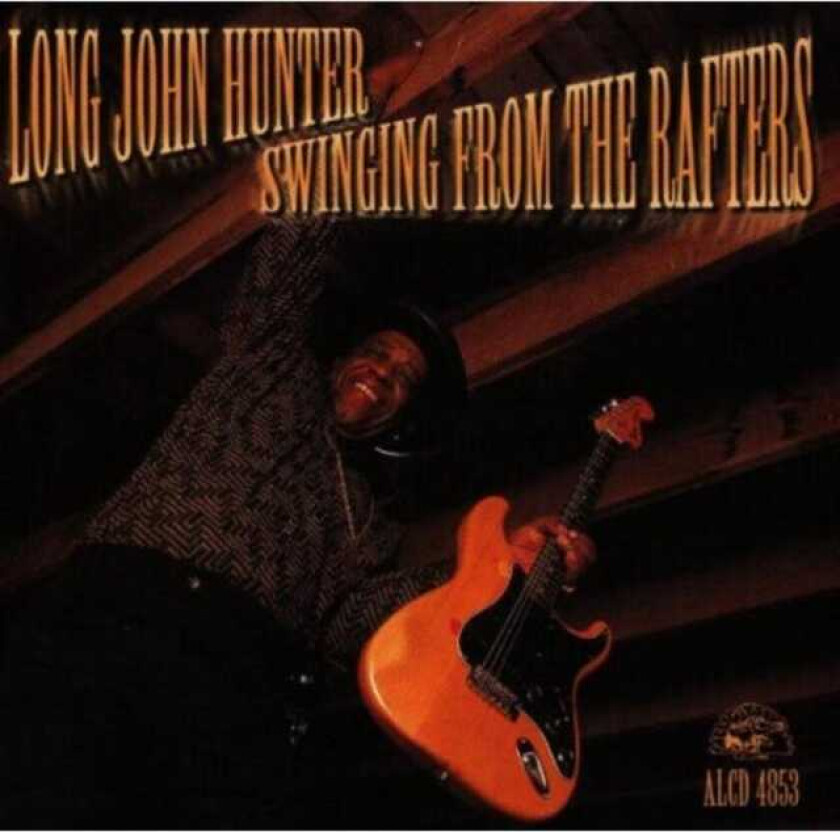 Long John Hunter Swinging From The Rafters CD