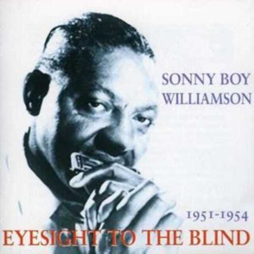 Sonny Boy Williamson (Rice Miller) Eyesight To The Blind CD
