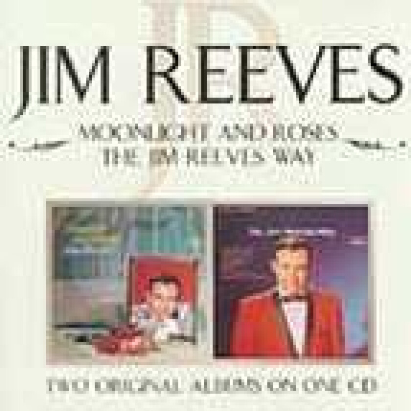 Jim Reeves  Moonlight And Roses/The Jim Reeves Way  CD