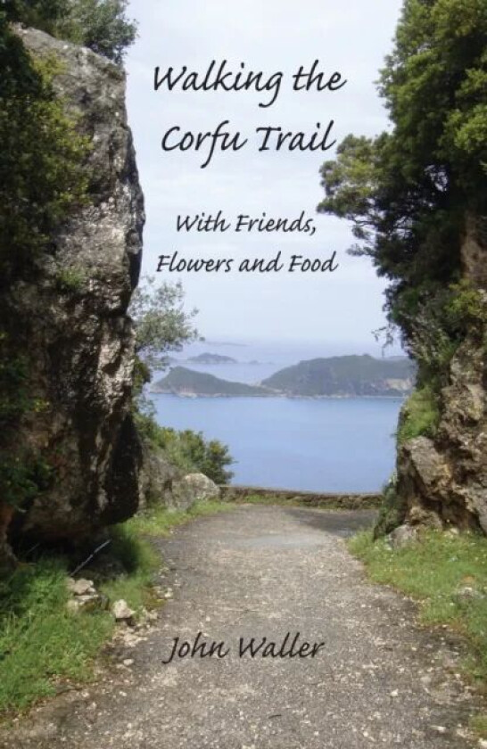Walking the Corfu Trail av John Waller