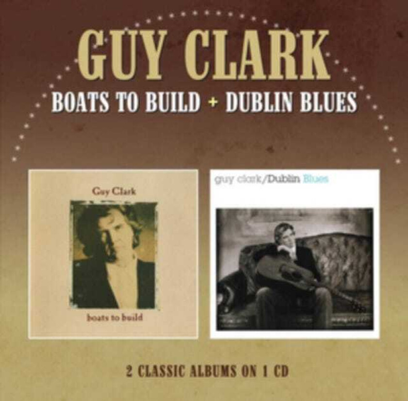 Guy Clark  Boats To Build/Dublin Blues  CD