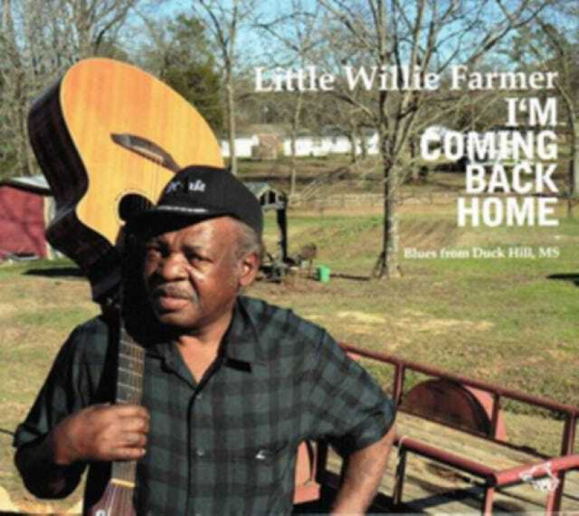 Little Willie Farmer  I'm Coming Back Home  CD