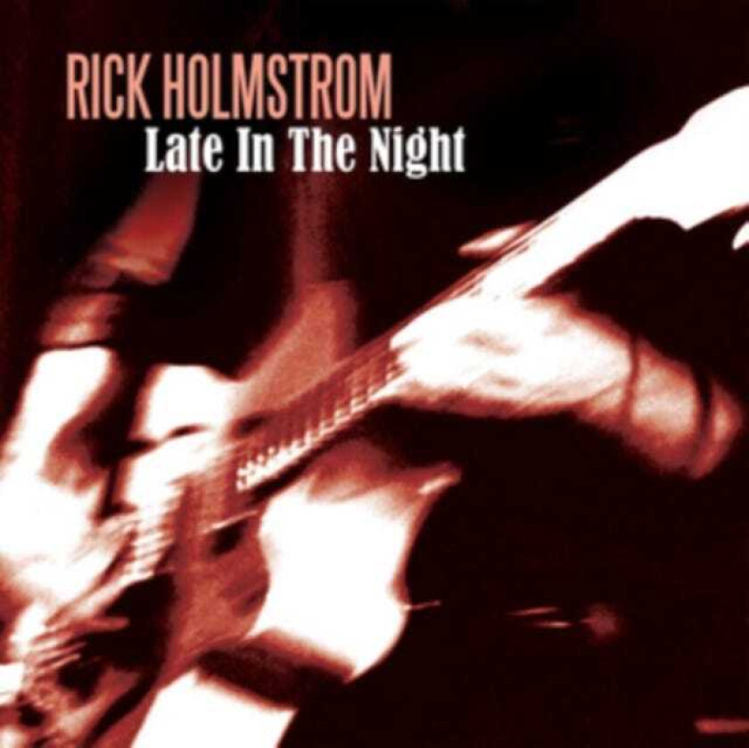 Rick Holmstrom Late In The Night CD