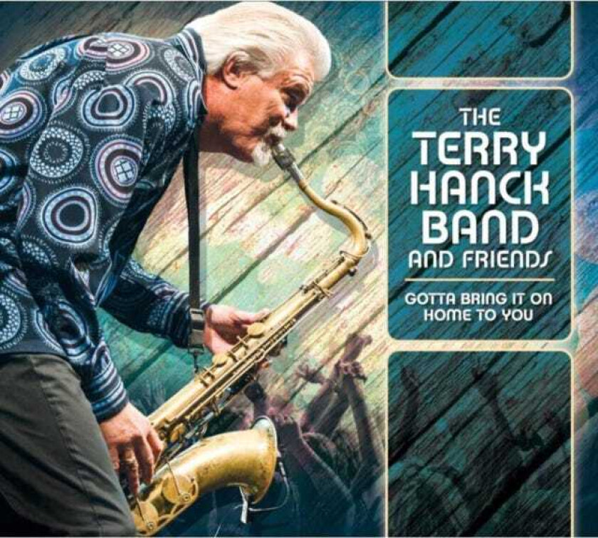 Terry Hanck  Gotta Bring It On Home To You  CD