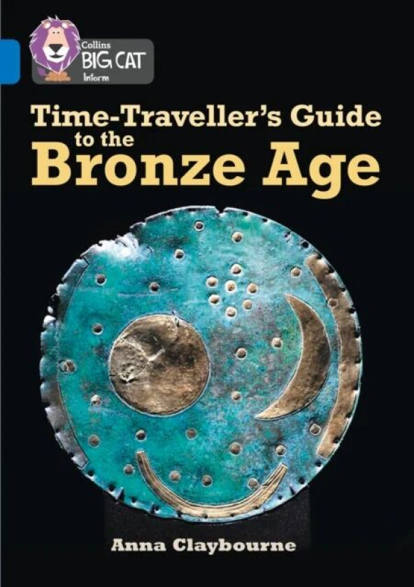 Time-Traveller¿s Guide to the Bronze Age av Anna Claybourne